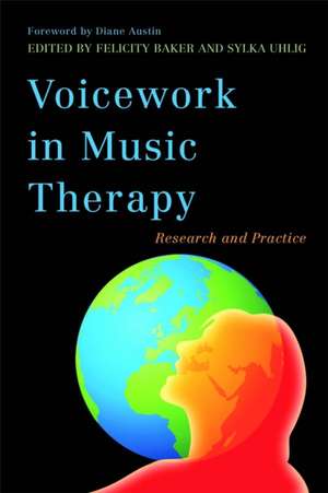 Voicework in Music Therapy: Research and Practice de Diane Austin