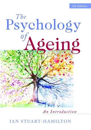 The Psychology of Ageing de Ian Stuart-Hamilton