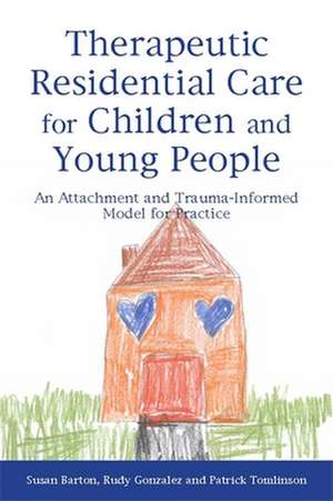 Therapeutic Residential Care for Children and Young People de Susan Barton