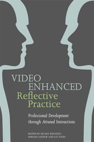 Video Enhanced Reflective Practice de Hilary Kennedy