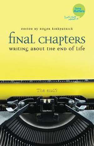 Final Chapters de Roger Kirkpatrick