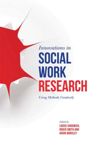 Innovations in Social Work Research de Louise Hardwick