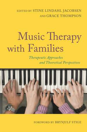 Music Therapy with Families de LINDAHL JACOBSEN ST