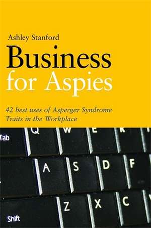 Business for Aspies de Ashley Stanford