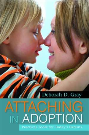 Attaching in Adoption de Deborah D. Gray