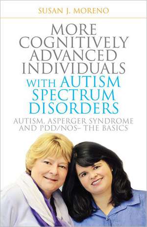 More Cognitively Advanced Individuals with Autism Spectrum Disorders: The Basics de Susan J. Moreno