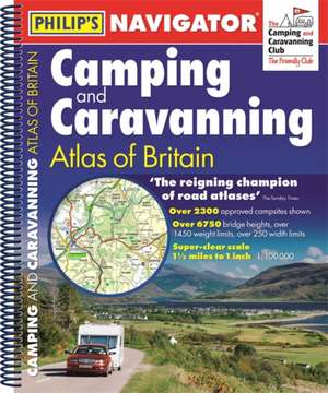 Philip's Navigator Camping and Caravanning Atlas of Britain de Philip's Maps