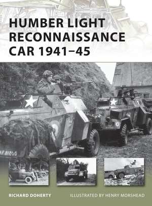 Humber Light Reconnaissance Car 1941–45 de Richard Doherty