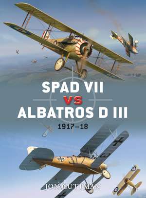 SPAD VII vs Albatros D III: 1917–18 de Jon Guttman