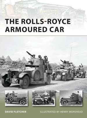 The Rolls-Royce Armoured Car de David Fletcher