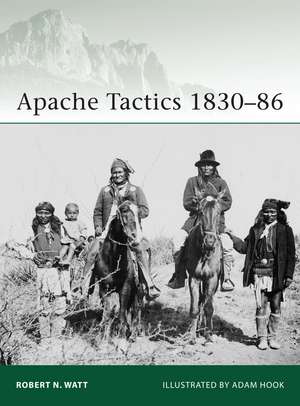 Apache Tactics 1830–86 de Robert N. Watt