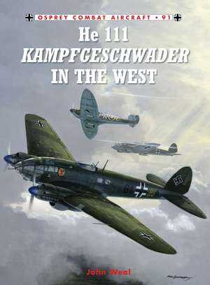 He 111 Kampfgeschwader in the West de John Weal