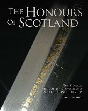 The Honours of Scotland de Chris Tabraham