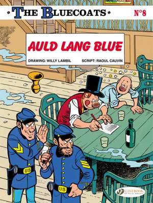 The Bluecoats Vol. 8: Auld Lang Blue de Raoul Cauvin