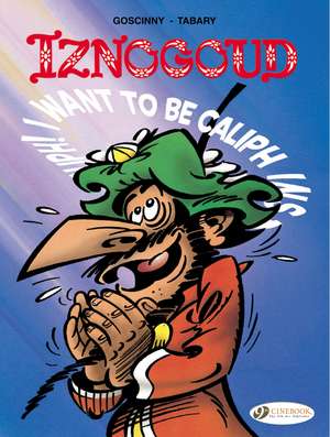 Iznogoud Vol. 13: I Want to be Caliph Instead of the Caliph de Rene Goscinny