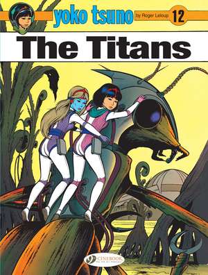 Yoko Tsuno Vol. 12: The Titans de Roger Leloup