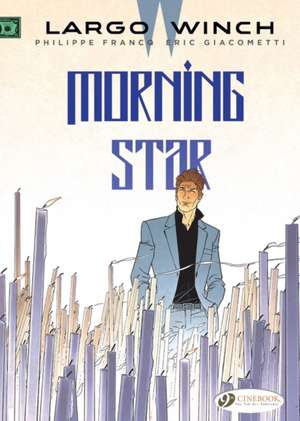 Largo Winch Vol. 17: Morning Star de Eric Giacometti