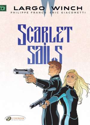 Largo Winch Vol. 18: Scarlet Sails de Eric Giacometti