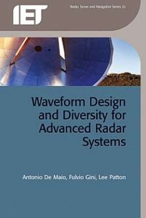 Waveform Design and Diversity for Advanced Radar Systems de Fulvio Gini