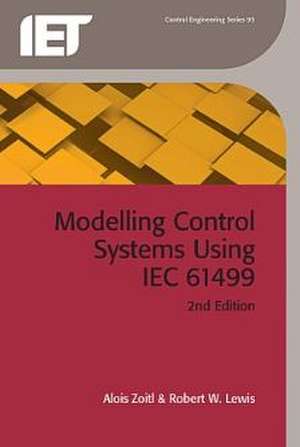 Modelling Control Systems Using Iec 61499 de Robert W. Lewis