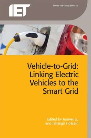 Vehicle-To-Grid: Linking Electric Vehicles to the Smart Grid de Unknown