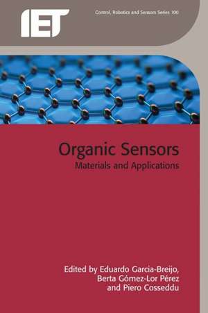 Organic Sensors: Materials and Applications de Eduardo Garcia-Breijo