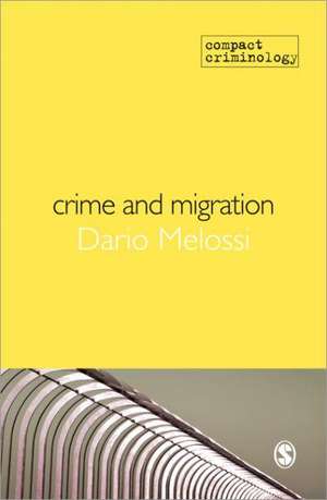 Crime, Punishment and Migration de Dario Melossi