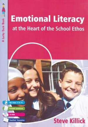 Emotional Literacy at the Heart of the School Ethos de Steve Killick