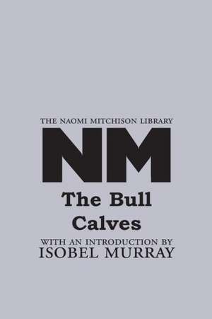 The Bull Calves de Naomi Mitchison