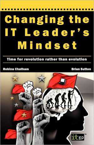 Changing the It Leader's Mindset de Robina Chatham