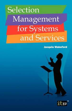 Selection Management for Systems and Services de Jacquie Wakeford