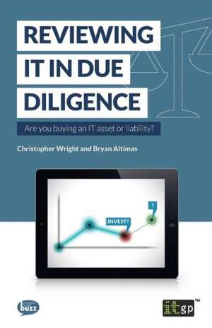 Reviewing It in Due Diligence: Are You Buying an It Asset or Liability? de Brian Altimas