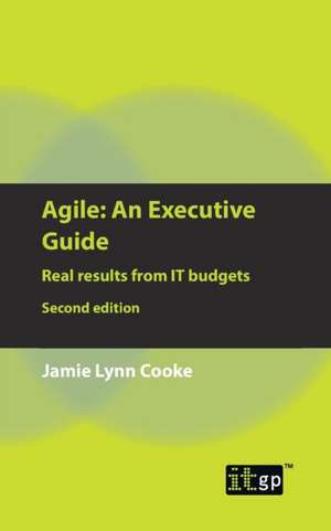 Agile an Executive Guide, Second Edition: A Pocket Guide de Jamie Lynn Cooke