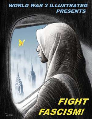 Fight Fascism!: Presented by World War 3 Illustrated de Seth Tobocman