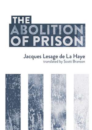 The Abolition of Prison de Jacques Lesage de le Haye