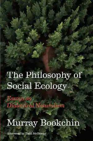 The Philosophy Of Social Ecology: Essays on Dialectical Naturalism de Murray Bookchin