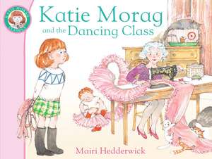 Katie Morag and the Dancing Class de Mairi Hedderwick