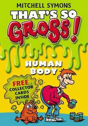 That's So Gross!: Human Body de Mitchell Symons