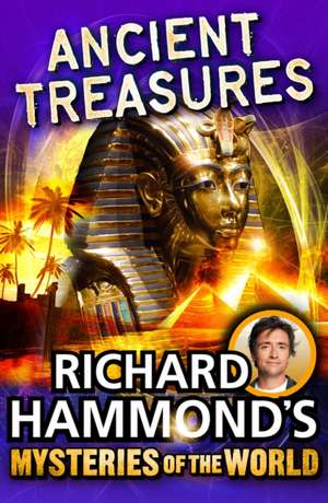 Richard Hammond's Mysteries of the World: Ancient Treasures de Richard Hammond