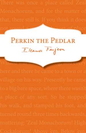 Perkin the Pedlar de Eleanor Farjeon