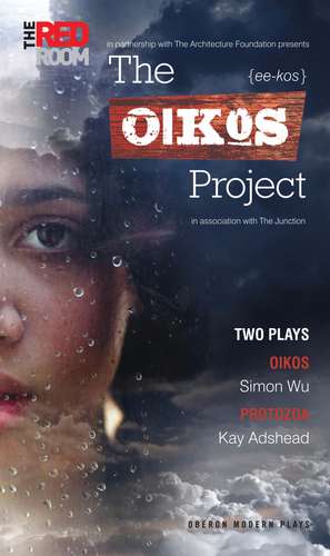 The Oikos Project: Oikos and Protozoa: Two Plays de Simon Wu