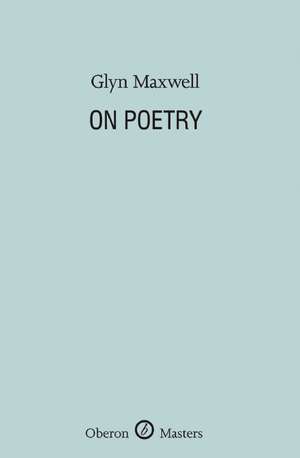 Maxwell, G: On Poetry de Glyn (Author) Maxwell