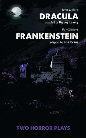 Dracula and Frankenstein: Two Horror Plays de Bryony Lavery