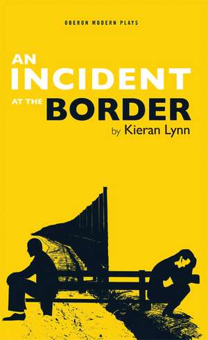 An Incident at the Border de Kieran Lynn