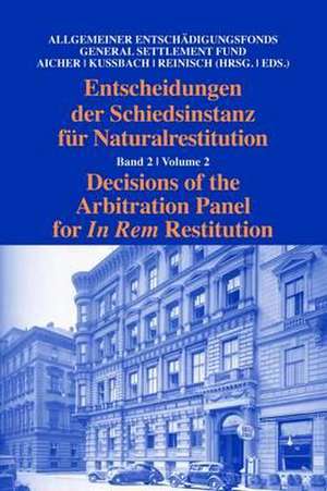 Decisions of the Arbitration Panel for in Rem Restitution: Volume 2 de Aicher