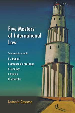 Five Masters of International Law: Conversations with R-J Dupuy, E Jiménez de Aréchaga, R Jennings, L Henkin and O Schachter de Antonio Cassese