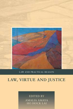 Law, Virtue and Justice de Amalia Amaya