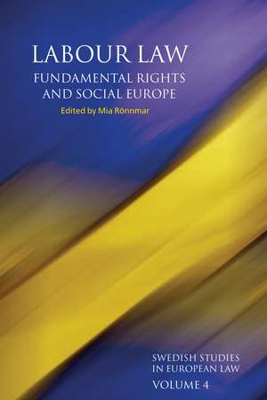 Labour Law, Fundamental Rights and Social Europe de Mia Rönnmar