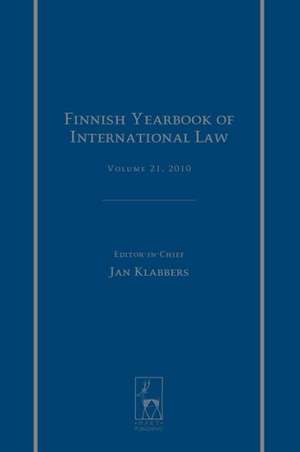 Finnish Yearbook of International Law: Volume 21, 2010 de Klabbers