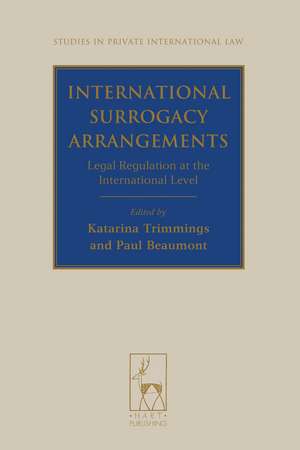 International Surrogacy Arrangements: Legal Regulation at the International Level de Katarina Trimmings